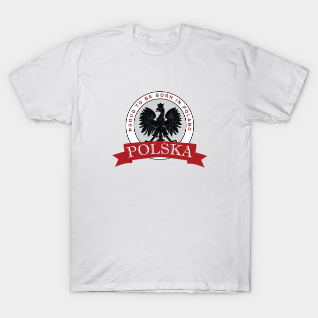 Proud to be born in Poland T-Shirt by Estudio3e